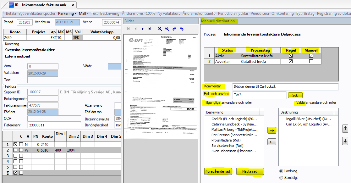 4 Klicka på OK i rutan för verifikationsnumret. Bilden Manuell distribution visas till höger. Om Manuell distribution ska visas eller inte styrs via parametern VP10_SHOW_MAN_DIST.