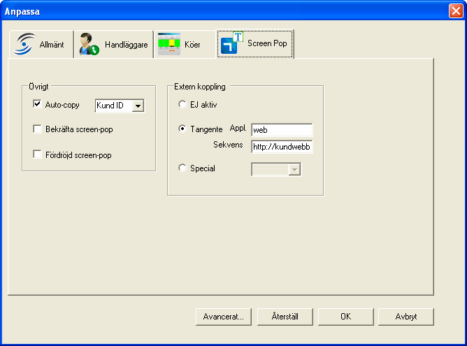 Screen pop Fält Auto copy Bekräfta screen pop Fördröjd screen pop Extern koppling Ej aktiv Välj fält som skall hamna i handläggarens clipboard automatiskt och/eller skickas i screen pop.