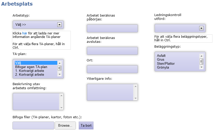 Ansökans nedre del: I denna del anger entreprenören alla delar som rör arbetets omfattning, plats, beläggningstyp/er på platsen, om ledningskontroll är utförd och bifogar eventuella filer såsom