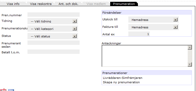 Prenumerationer Under denna flik ser du om personen/företaget är prenumerant.