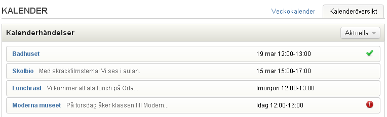 Händelsen kommer att visas i din kalender, på startsidans veckovy samt på startsidans dagvy. Klicka på Kalenderöversikt för att se alla framtida kalenderhändelser.