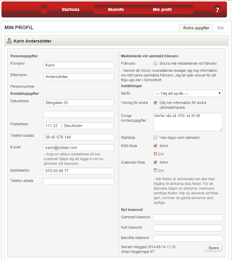 Om du inte heller vet vilken e-postadress som är registrerad på ditt konto kontaktar du skolans administratör. Min profil Dina kontaktuppgifter ändrar du under Min profil.