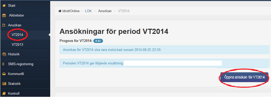 Ansökan Öppna en ny ansökan Klicka på Ansökan och rätt Period för att komma in och kunna ansöka om LOK-stöd. Ansökan VT2014 avser aktiviteter bedrivna under våren 2014. Klicka på Öppna ansökan.