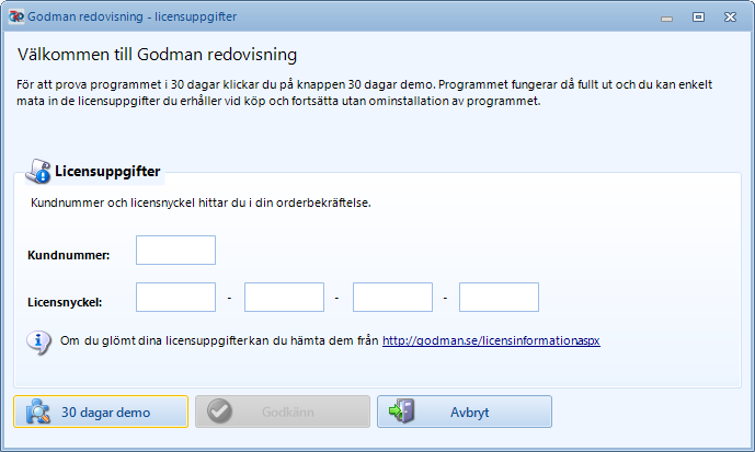 När programmet startar första gången klickar du på knappen 30 dagar demo eller fyller i dina licensuppgifter.