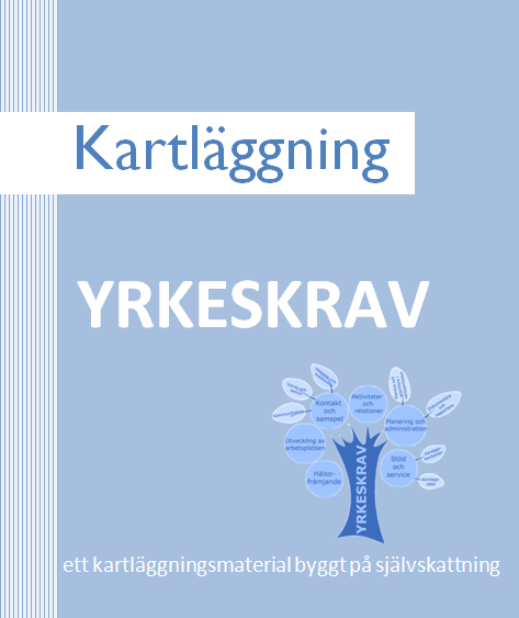 Yrkeskrav implementering pågår Kartläggningsmaterial Ett verktyg som kan användas för kartläggning av kompetens hos den enskilda medarbetaren, arbetsgruppen och/eller verksamheten.