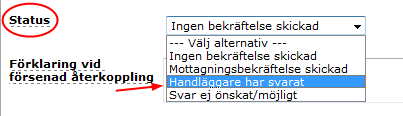 4. Fyll i nytt status, klassificera synpunkten och avsluta därefter ärendet enligt Scenario 4: Avsluta ett ärende. 1. 2. 3. Scenario 3: Registrering av en ny synpunkt (som inkom från t.ex.