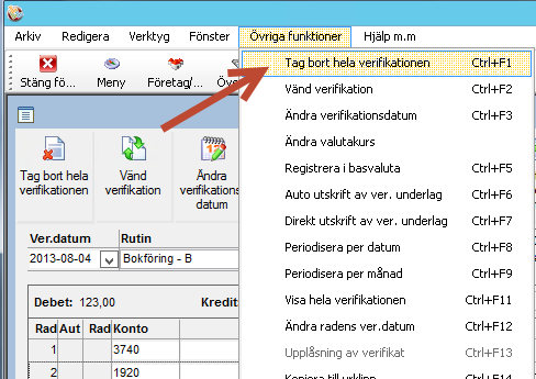 Alternativt, tryck alt+ö (Övriga funktioner) och välj sedan Tag bort hela verifikationen Ctrl + F1: OBS: Om du tar bort ett verifikat