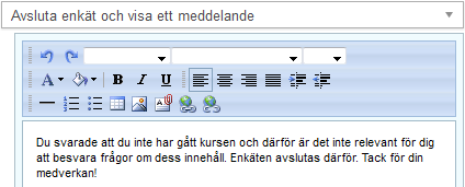 Manual 70 Gå till en webbsida Välj denna åtgärd för att slussa respondenten vidare till en webbsida om villkoret uppfylls.