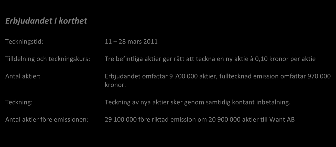 Finansiell information Towork Sverige AB Vi hänvisar till årsredovisningen för 2012 som publicerades den 6 mars 2013 och som finns tillgänglig på Aktietorget, www.aktietorget.