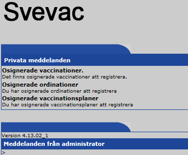 Kontrasignering När en vaccination eller ordination registreras av annan än vaccinatör/ordinatör, kommer vald vaccinatör/ordinatör att få upp Privata meddelande om att det finns registrerade