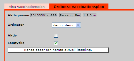 Vaccinationsplanering Ordinera vaccinationsplan I denna vy ordineras individuella vaccinationsplaner för de barn (personer), som inte följer det nationella vaccinationsprogrammet (scheman).