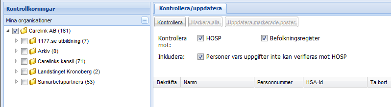 Steg 3 Starta kontrollen Starta kontrollen genom att klicka på knappen Kontrollera ovanför de angivna villkoren. En statusruta för uppdateringen visas under tiden som kontrollen pågår.