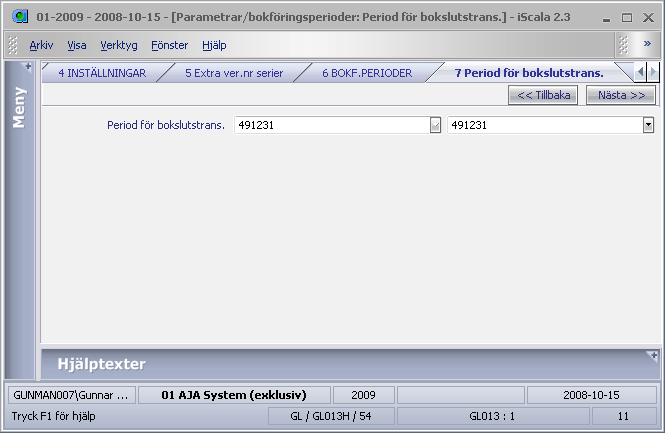 Notera: i fältet Period för bokslutstransaktioner bör man normalt ange årets sista dag. T.ex. för år 2009 skriver man (091231-091231).