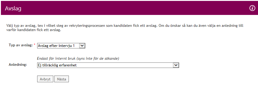 Det specifikt valda avslaget innehåller ett eget e-postmeddelande vilket är färdigskapat av företagets administratörer under Inställningar. 5.