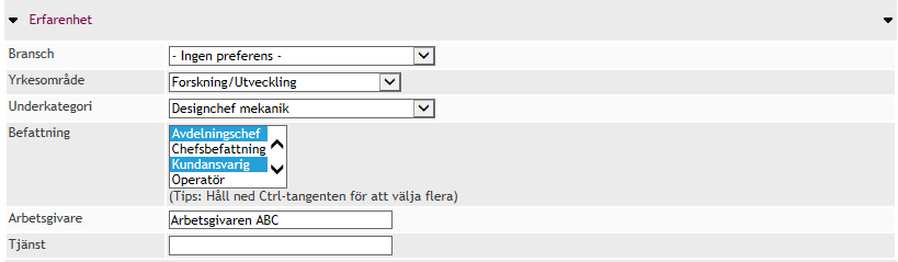 Sökmallar Via sökmallar kan ert företag skapa ett antal olika mallar färdiga att söka med i er CV-databas.