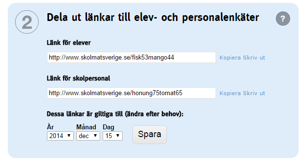 7. Hur fungerar elev- och personalenkäten? Enkäter till elever och personal (matgästerna) kan användas oavsett hur många nivåer skolan har besvarat.