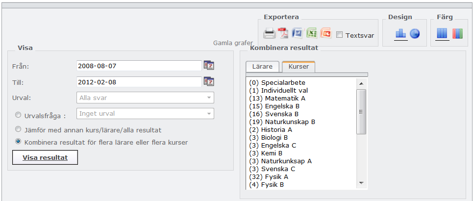 Kombinera lärare eller kurser Ex: Du kan se det samlade resultatet för ett arbetslag. Ex: Du kan se det samlade resultatet för svenska/engelska/matematik.