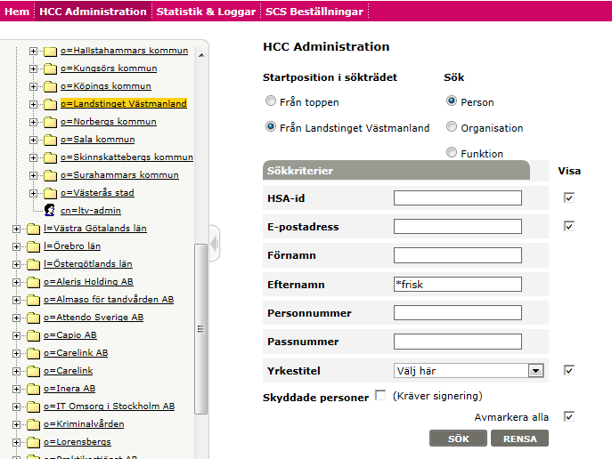 Som startposition i sökträdet ska det stå namnet på den organisation där personen finns. Det betyder att sökningen endast görs under vald organisation. I sökfältet ska du nu söka fram aktuell person.