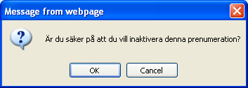 När du aktiverar eller inaktiverar en prenumeration kommer ett meddelande att visas där du blir ombedd att godkänna ändringen. Om allting ser korrekt ut klickar du på OK.