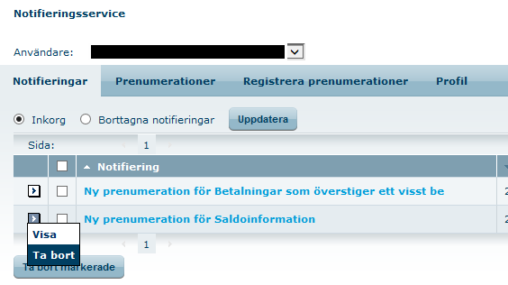 Klicka på funktionspilen till vänster om notifieringen för att se dina valmöjligheter att visa eller ta bort en notifiering. Nedan beskrivs de olika valmöjligheterna.