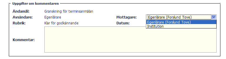 2.4 Godkänna studieplanen Om studieplanen kan godkännas: o Klicka Klar för godkännande o Välj Egenlärare (ditt namn) som mottagare > Skicka (i vänstra menyn) Länk Godkänn för terminsanmälan kommer