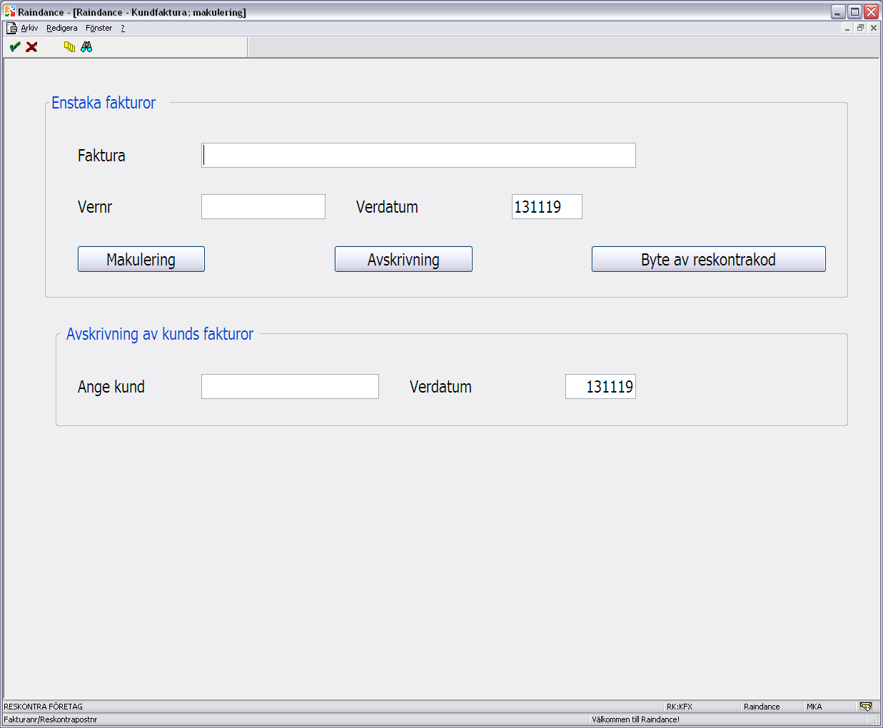 Makulera faktura Det går bara att makulera fakturor som har status PREL. Gå till RK och sedan KFX, eller RK KFM X.
