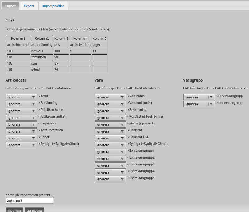 6.13. IMPORT - EXPORT 30 juni 2015 3. Mappa rätt fält från din importfil till rätt fält i webbutiken. Ignore betyder att detta fält kommer bli orört i webbutiken.