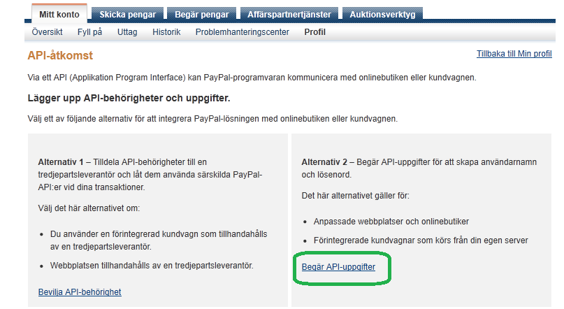 7.4. INSTÄLLNINGAR: BETALSÄTT 30 juni 2015 Skapa sedan ett businesskonto hos Paypal http://www.paypal.com. Gör därefter följande: 1.