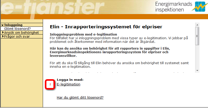 2 Inloggning i ELin Inloggning till inrapporteringssystemet Elin kan göras av de rapportörer som har godkänd behörighet. För inrapportering av uppgifter i Elin krävs e- legitimation (se avsnitt 1.1).