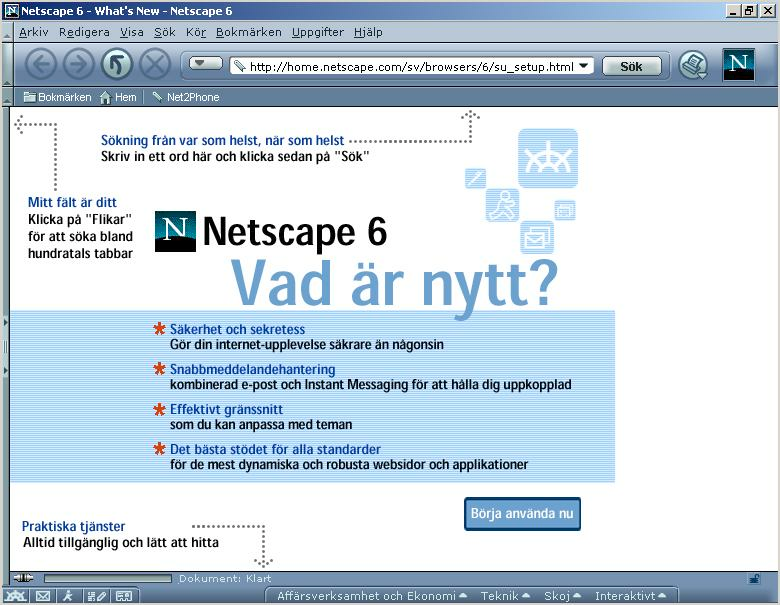 Extratexter till kapitel Internet Skärmbilden i Netscape Navigator Netscape är uppbyggt på liknande sätt som i de flesta program. Under menyraden, tillsammans med verktygsfältet finns ett adressfält.