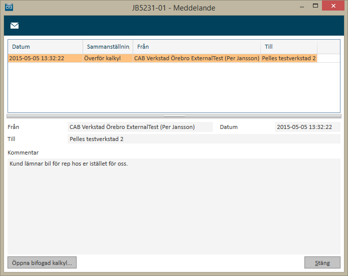 I meddelandet kan ni läsa kommentaren från den sändande verkstaden samt öppna den skrivskyddade kalkylen vi knappen Öppna bifogad kalkyl.
