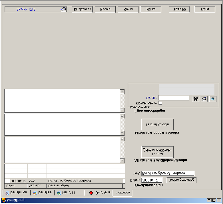 Den sista bilden i beställningsrutinen används också för kompletterande uppgifter. Flik 5 - Information Här finns möjlighet att lägga in bevakningar för olika händelser.