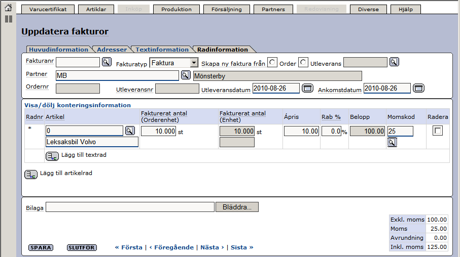 Senast Uppdaterad: 10-11-12 Exder Fristående Svefaktura Sida 13 av 20 På fliken Radinformation fyller ni sedan i vilken artikel, antal och pris.