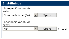 till dig; antingen Lönespecifikation via brev eller Lönespecifikation via web genom att antingen Ja eller Nej visas för respektive alternativ. a. 2 Ändra leveranssätt för lönespecifikation I rullisten ser du tre olika val för leverans av lönespecifikation via webb resp.