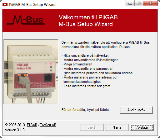 Kapitel 6 M-Bus Wizard M-Bus Wizard är en mjukvara som kan laddas ner från PiiGABs hemsida. Mjukvaran hjälper dig att hitta PiiGAB M-Bus 900 på nätverket och att testa av din M-Bus slinga.