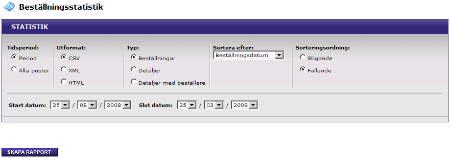 Tidsperiod Om man fyller i period, så får man möjlighet att välja ett startdatum och ett slutdatum för beställningarna. Välj datum genom att markera önskad dag / månad / år.