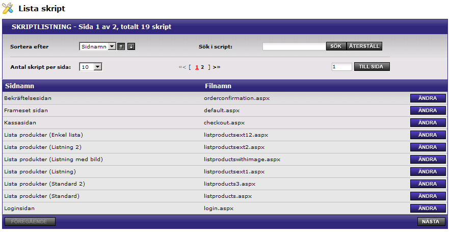 Skripthantering Under denna rubrik hanterar man klientskript (t.ex. JavaScript m.fl.) i Jetshop. För nästan alla sidor kan man lägga in egna skript, t.ex. för Google analytics.