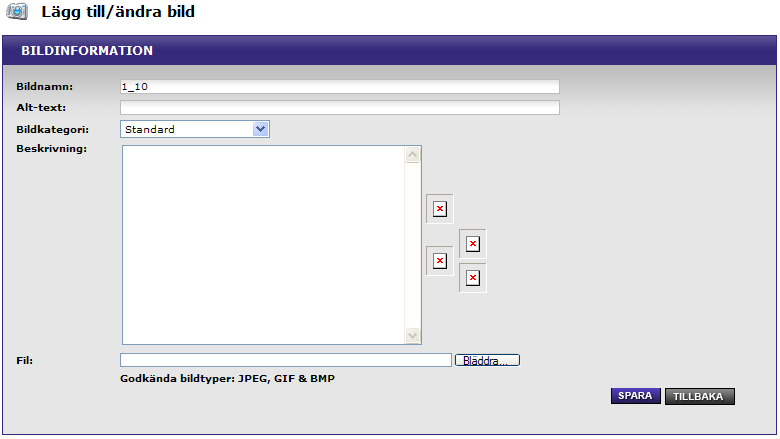 Bilderna bör inte vara större än 120 kilobyte (kb). JPG-format är det bildformat som fungerar bäst i systemet.