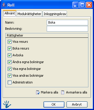 Samtliga inloggade användare: Som har rollen Boka. Den är förinställd på att inloggade användare har rätt att göra allt som har med bokning att göra utom administration av bokning.