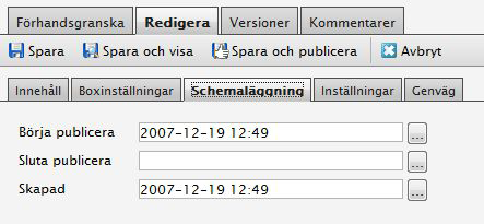 Schemaläggning Du kan även välja starttid och sluttid för publicering, se figur. Inställningar Här väljer du bland annat om sidan ska visas i menyer eller vara dold samt ordningen på sidorna.