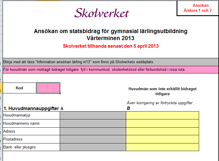 3 (6) Instruktioner Ansökan ska vara Skolverket senast tillhanda senast den 5 april 2013 Ansökan våren 2013 Blanketten består av tre blad.