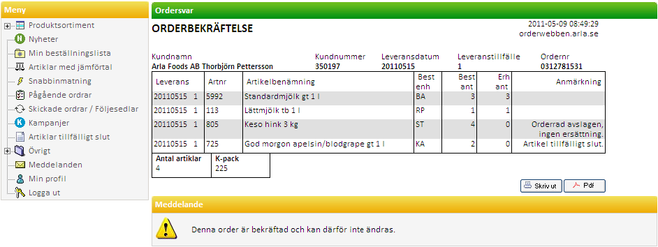 Öppnat ordersvar. Nu ser du vad som är registrerat på din order. Vill du ändra något på din order klickar du på Ändra order (1).