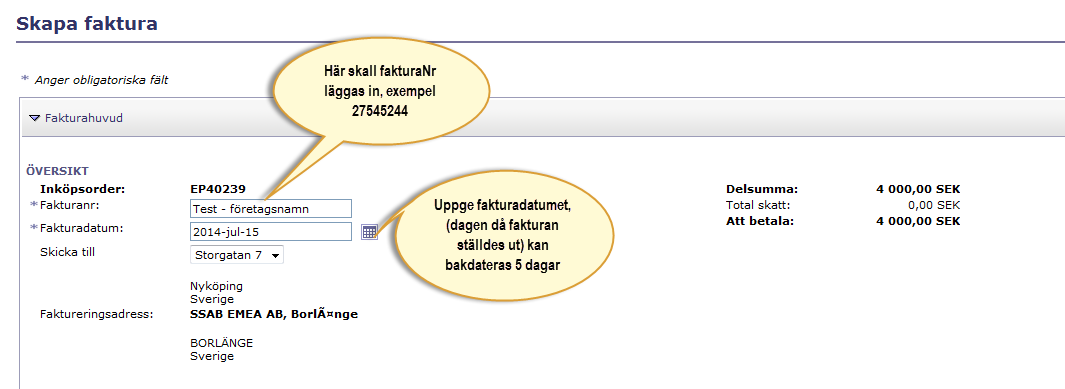 2 Faktura Skapa standardfaktura - fakturahuvud - Se nedan bild med instruktioner Notera: Vi kommer inte att beröra