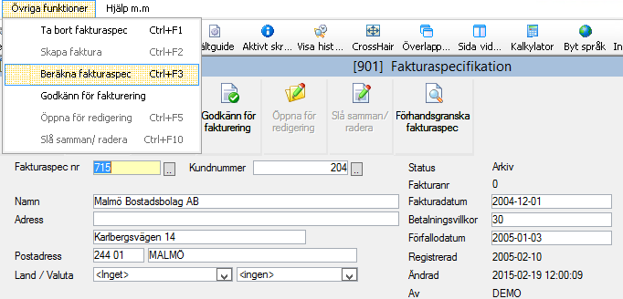 Godkänn fakturaspecifikation för fakturering För att en specifikation skall kunna omvandlas till en faktura måste den godkännas för fakturering.