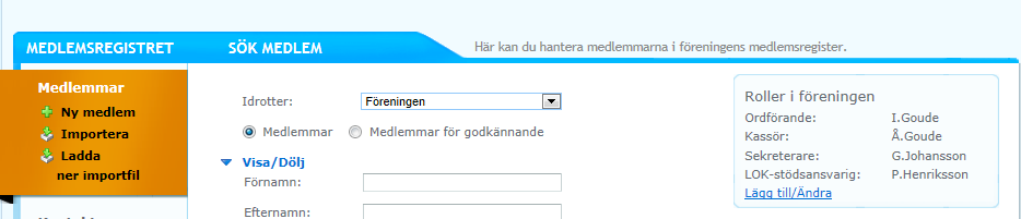 Så här gör du: Klicka på Lägg till/ändra. Klicka på Sök för att få upp alla föreningens medlemmar eller skriv in namnet på den som du ska tilldela den aktuella rollen.