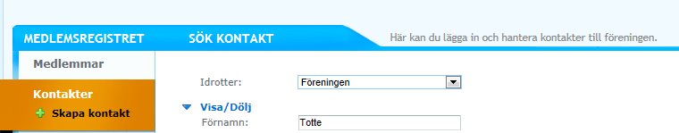 Kontakter-fliken Fliken Kontakt innehåller inte medlemmar utan personer som kan vara bra att få tag i, så som sponsorer, markägare, föräldrar eller den som står i föreningens kiosk.