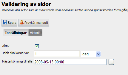 Ange hur ofta jobbet ska köras och vid vilken tidpunkt. Notera! Genom att bocka ur rutan Aktiv kan man stänga av valideringsjobbet.