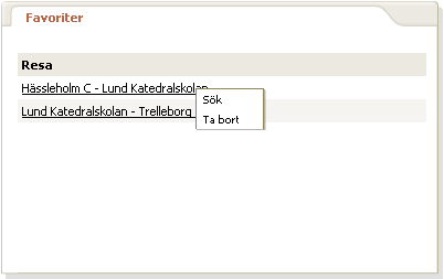 Favoriter För att starta resesökningen från portaldelen Favoriter gör du på följande sätt: 1. Klicka på önskad favorit 2. Välj menyalternativet sök resa och klicka på detta 3.