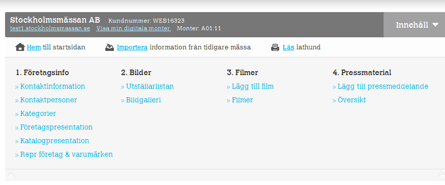 Så fungerar publiceringsverktyget Hitta i verktyget 1. Börja med att uppdatera din företagsinformation. Du guidas då igenom hela flödet och kan fylla på allt på en gång. 2.