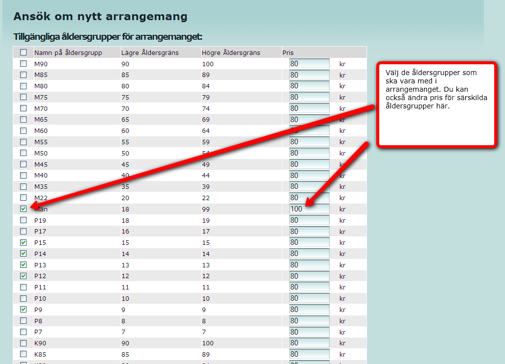 Arenatävlingar, inomhus, forts När du har fyllt allmän information om tävlingen som plats med mera kommer du till sidan där man väljer åldersgrupp.